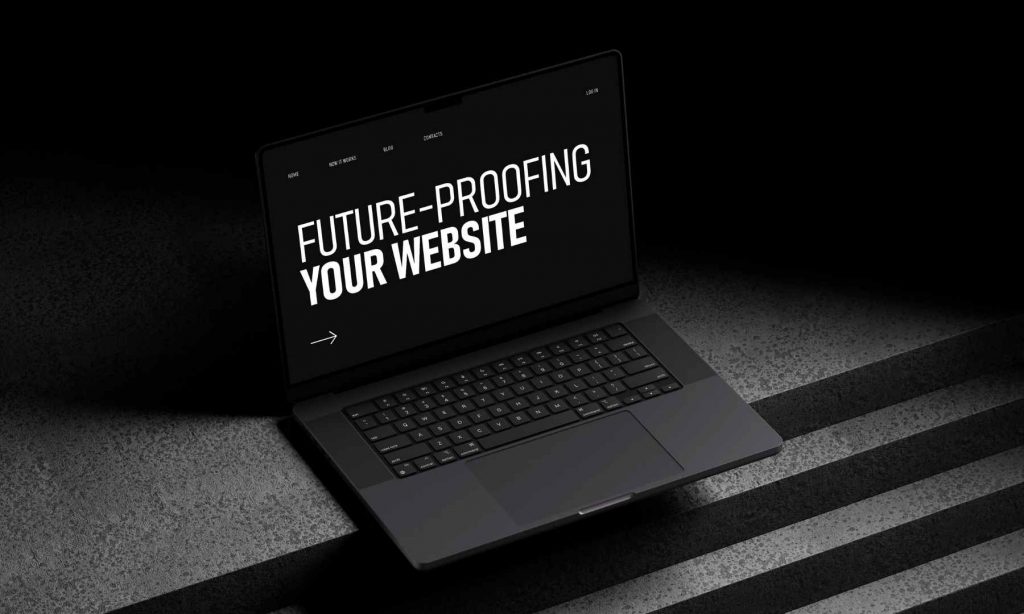 Future-Proofing Your Website